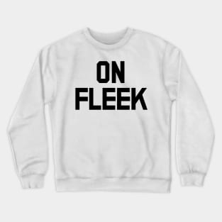 On Fleek Crewneck Sweatshirt